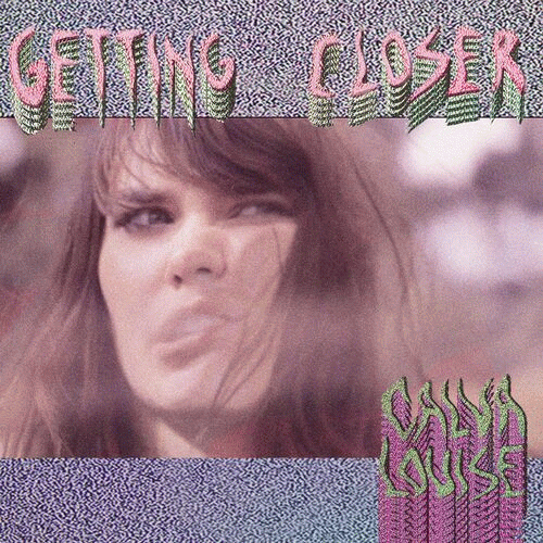 Calva Louise : Getting Closer